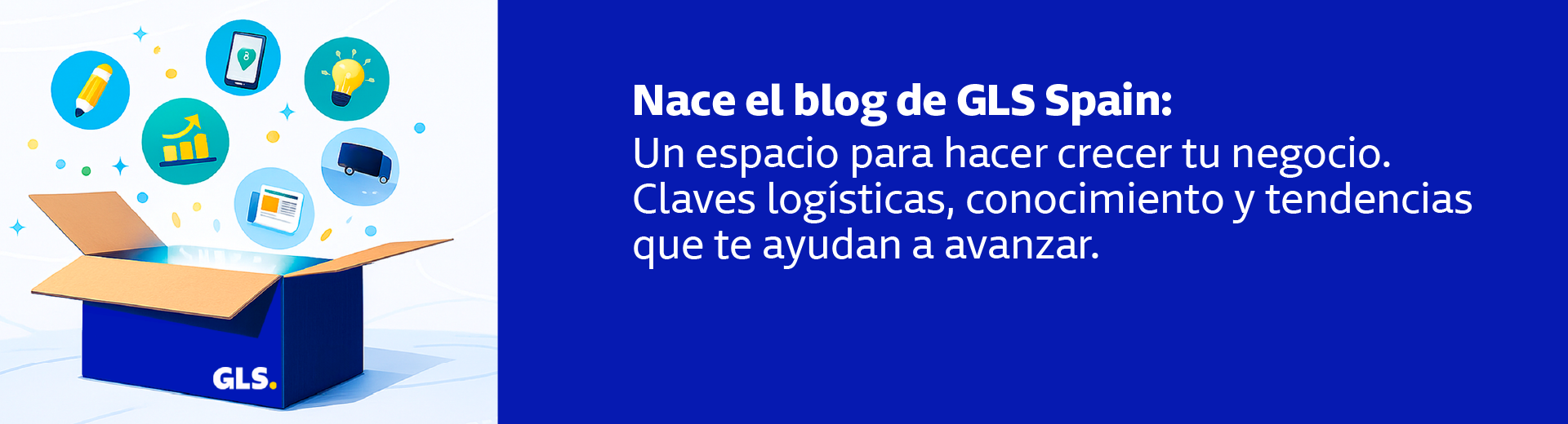 Imagen promocional del lanzamiento del blog de GLS Spain con una caja azul abierta de GLS de la que salen iconos de logística, innovación y crecimiento empresarial sobre fondo azul.